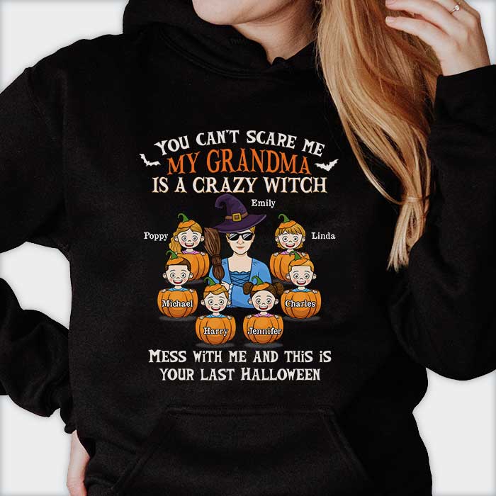 You Can't Scare Me My Grandma Is A Crazy Witch - Personalized Unisex T-Shirt, Hoodie, Sweatshirt - Gift For Grandma, Grandparents, Halloween Gift - Image 2