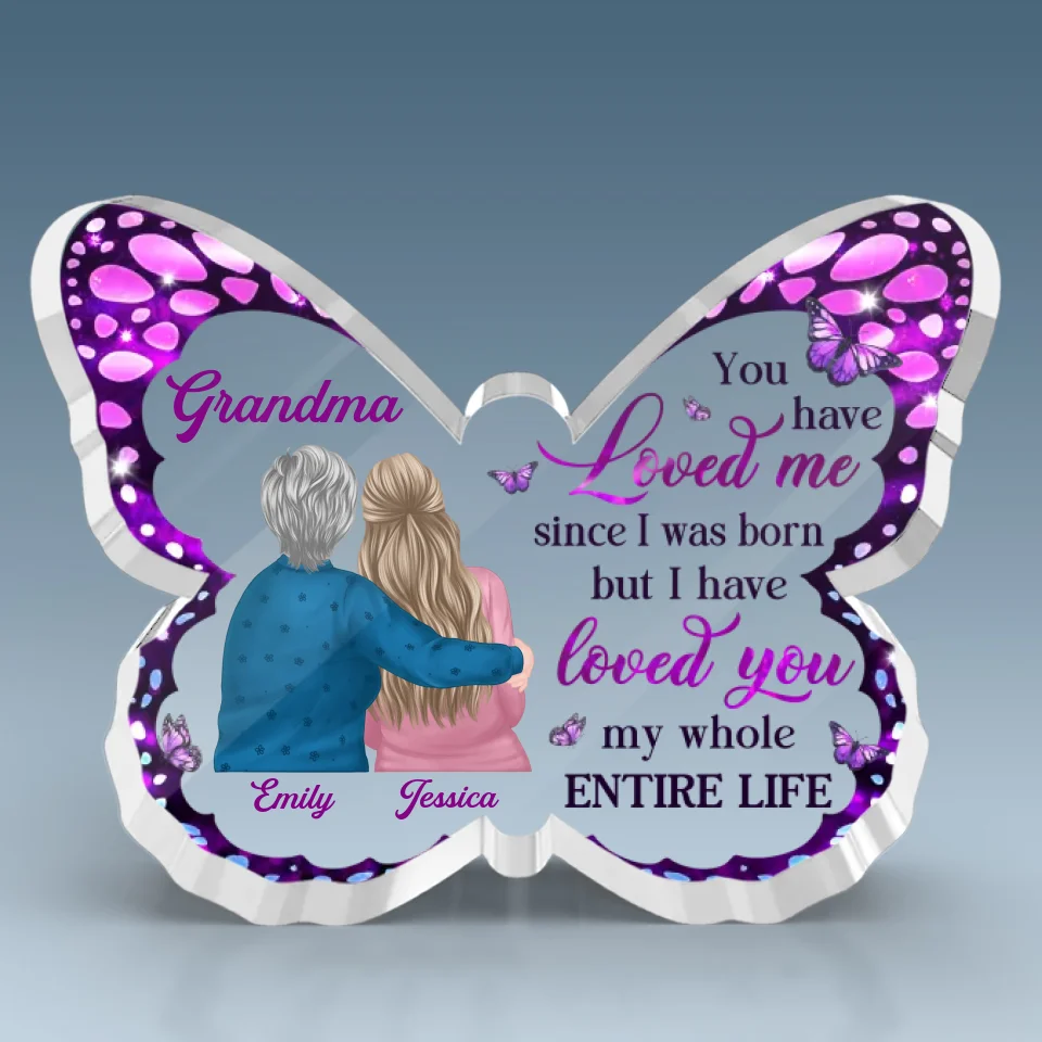 You Have Loved Me Since I Was Born - Family Personalized Custom Butterfly Shaped Acrylic Plaque - Gift For Mom, Grandma - Image 2