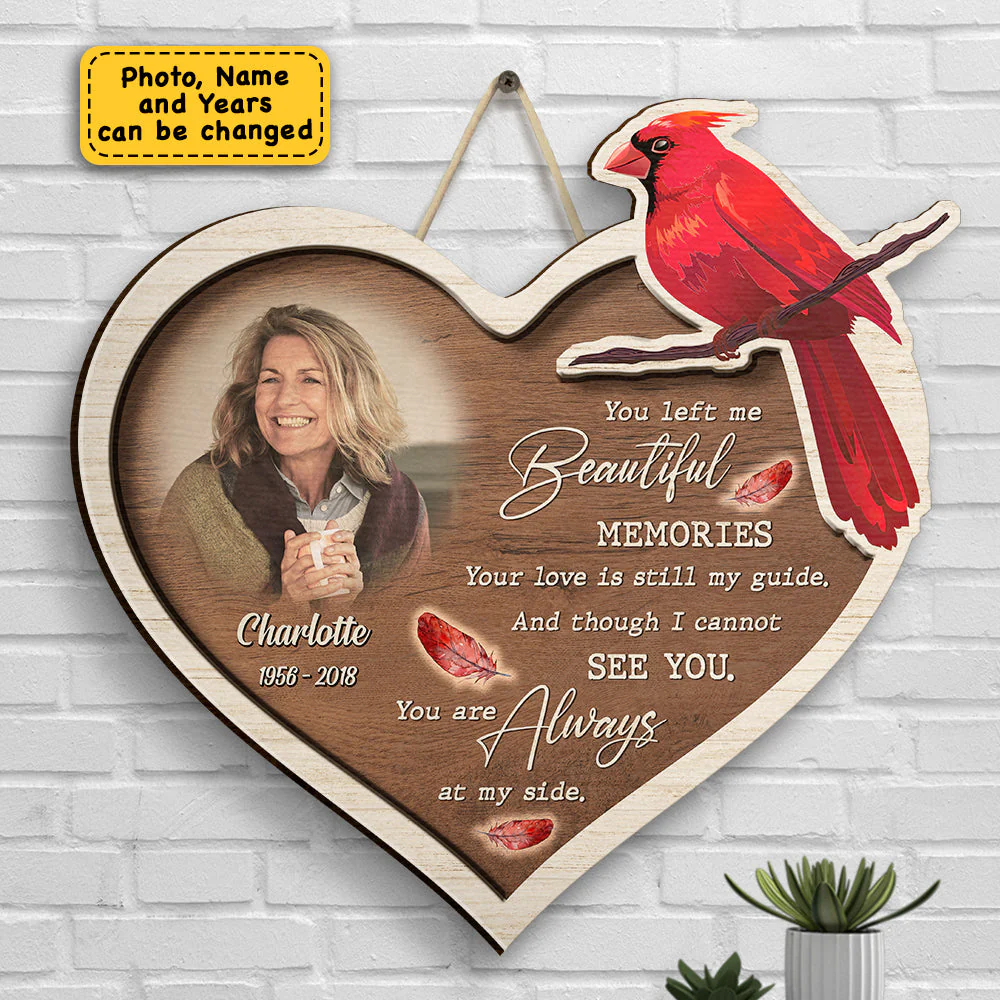 You Left Me Beautiful Memories - Upload Image, Personalized Shaped Wood Sign - Image 3