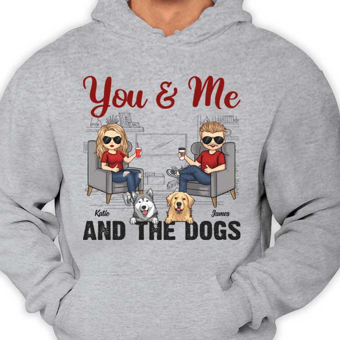 You Me And The Dogs - Gift For Couples, Husband Wife, Personalized Unisex T-shirt, Hoodie - Image 3