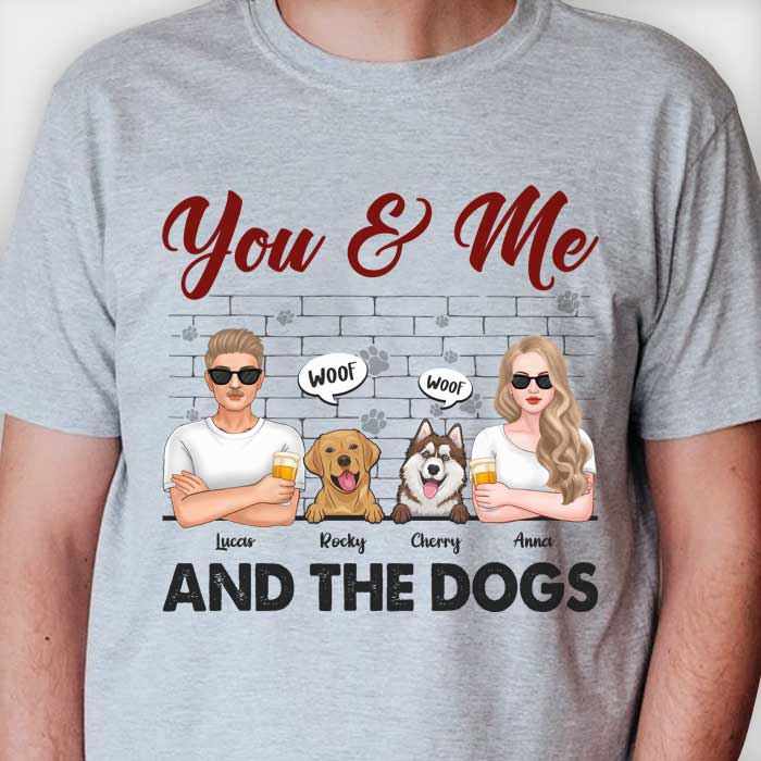 You & Me And The Dogs - Gift For Couples, Husband Wife - Personalized Unisex T-shirt, Hoodie - Image 2