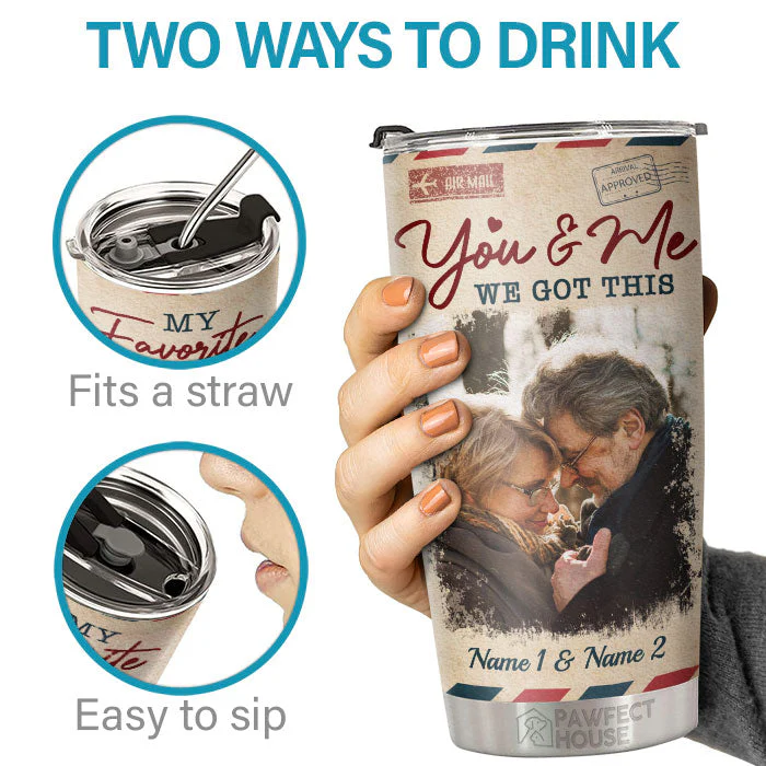 You & Me, We Got This - Personalized Tumbler - Upload Image, Gift For Couple, Husband Wife, Anniversary, Engagement, Wedding, Marriage Gift - Image 3