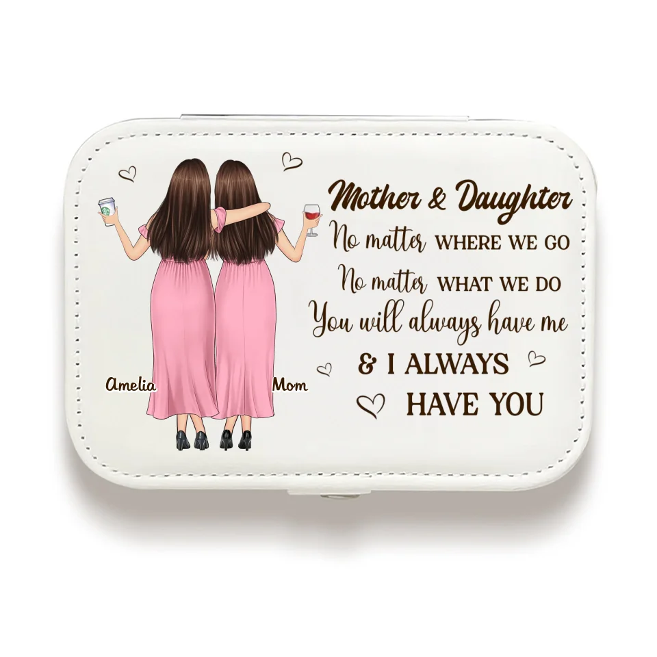 You Will Always Have Me - Family Personalized Custom Jewelry Case - Gift For Mom, Daughter - Image 2