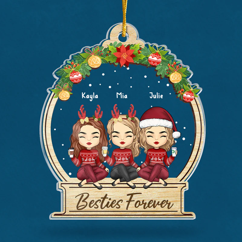 You Will Forever & Always Be My Best Friend - Bestie Personalized Custom Ornament - Acrylic Snow Globe Shaped - Christmas Gift For Best Friends, BFF, Sisters - Image 3