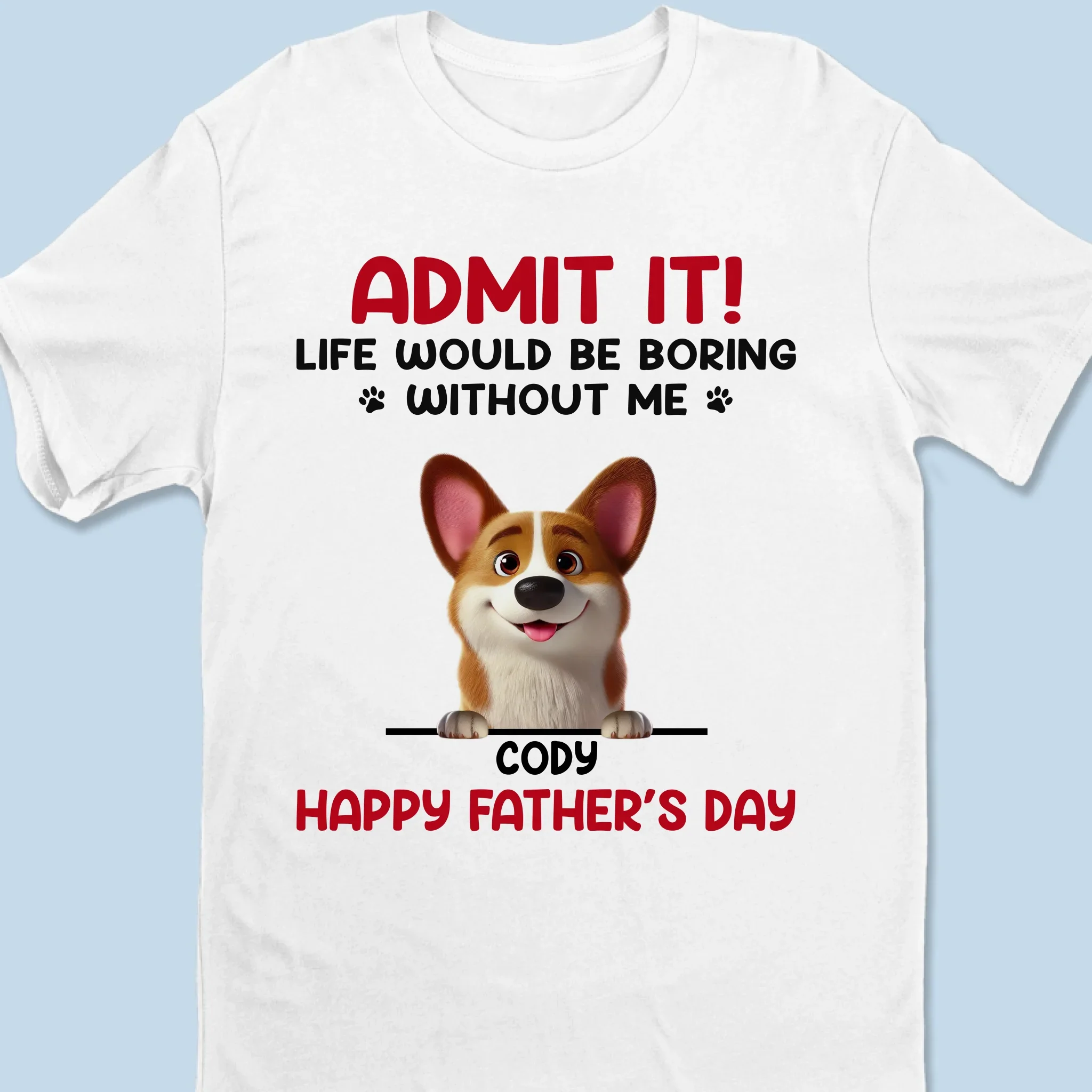 Your Life’s Way More Fun With Me In It - Dog Personalized Custom Unisex T-shirt, Premium T-shirt, Hoodie - Father's Day,  Gift For Dad, Pet Owners, Pet Lovers - Image 2