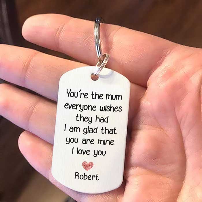 You're The Mum Everyone Wishes They Had, I'm Glad That You're Mine - Upload Image, Gift For Mom, Gift For Mom, Personalized Keychain - Image 3