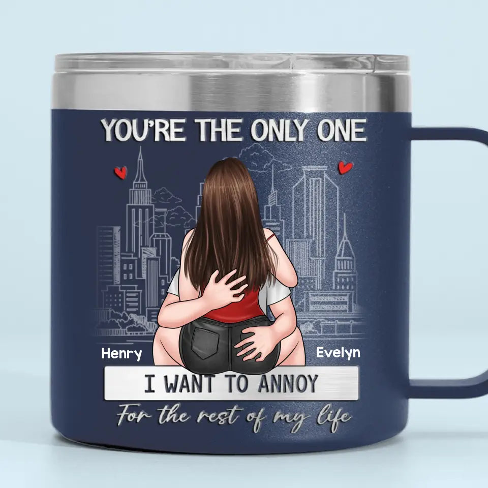 You're The Only One I Want To Annoy - Couple Personalized Custom 14oz Stainless Steel Tumbler With Handle - Gift For Husband Wife, Anniversary - Image 7
